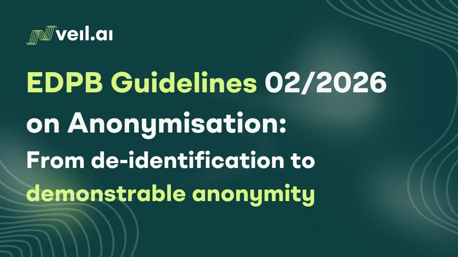The EDPB's New Anonymisation Guidelines: A Turning Point for the Secondary Use of Health Data